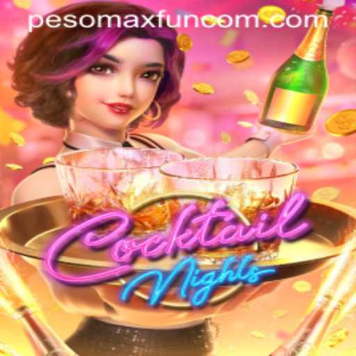 CocktailNights: Dive into the Ultimate PESOMAX FUN Experience