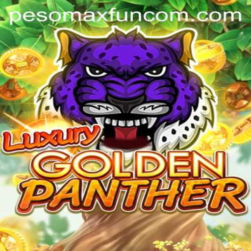 Exploring the Exciting World of LUXURYGOLDENPANTHER with PESOMAX FUN