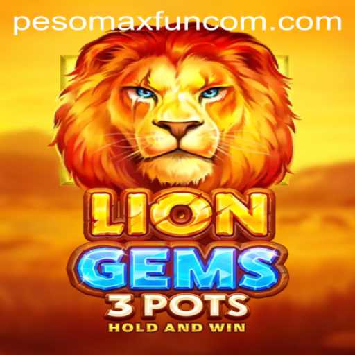 LionGems3pots: Discover the Exciting World of PESOMAX FUN