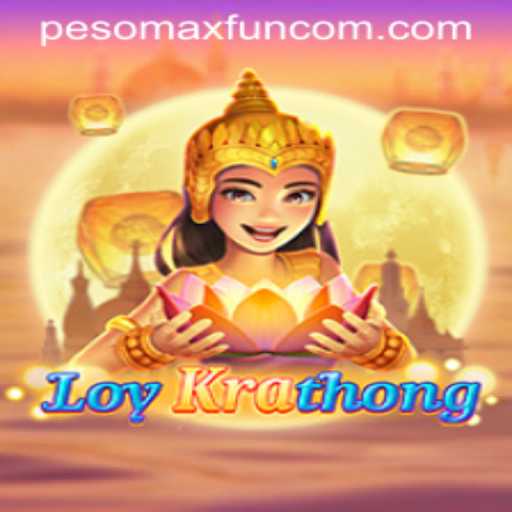 LoyKrathong: Dive into the Joyous World of PESOMAX FUN