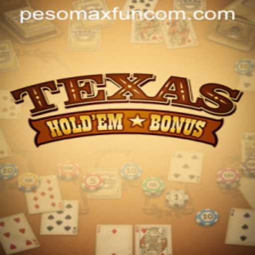Texas Hold'em Bonus: The Ultimate Guide to PESOMAX FUN